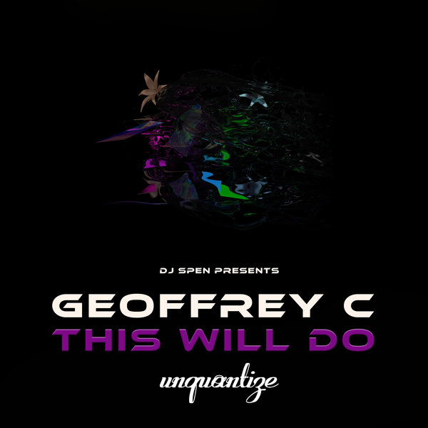 Geoffrey C - This Will Do / unquantize