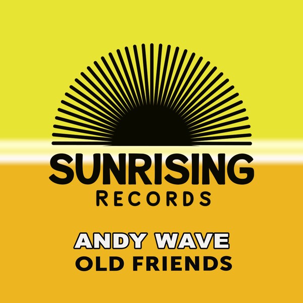 Andy Wave - Old Friends / Sunrising Records