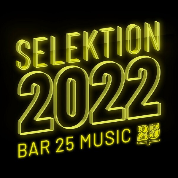 VA - Bar 25 Music: Selektion 2022 / Bar 25 Music