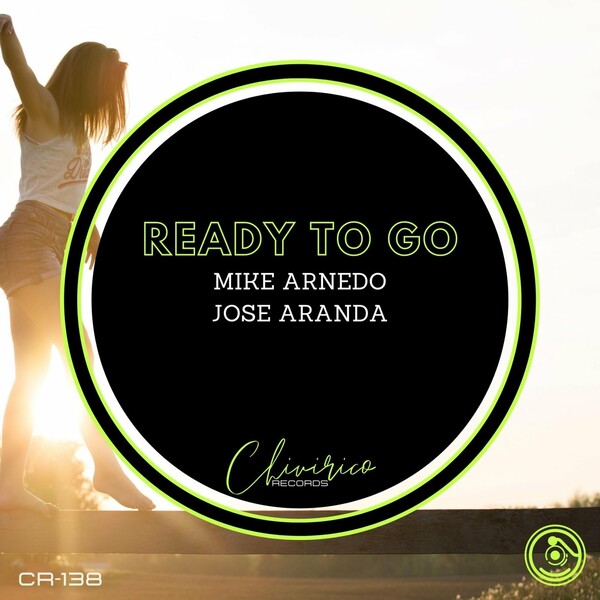 Mike Arnedo & José Aranda - Ready To Go / Chivirico Records