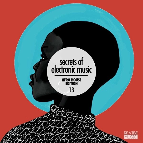 VA - Secrets of Electronic Music: Afro House Edition, Vol. 13 / Re:vibe Music