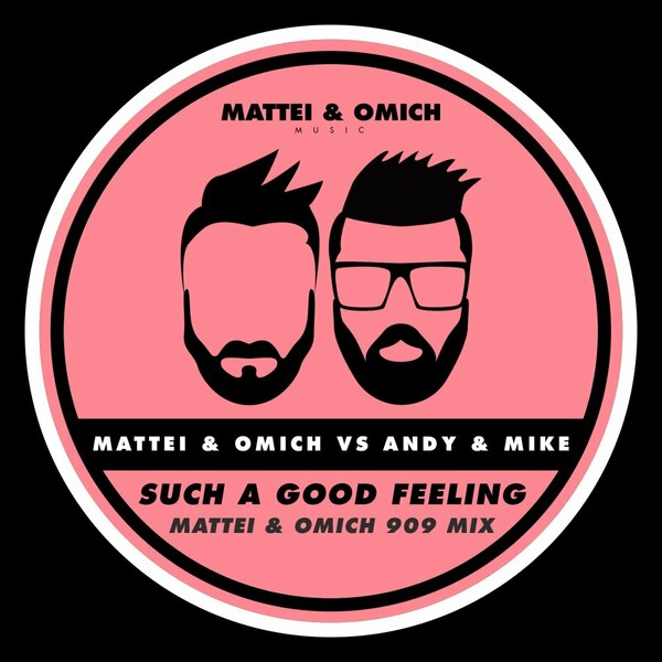 Mattei & Omich VS Andy & Mike - Such A Good Feeling (Mattei & Omich 909 Mix) / Mattei & Omich Music