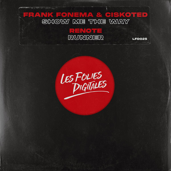 Frank Fonema, Ciskoted & Renote - Show Me the Way / Runner / Les Folies Digitales
