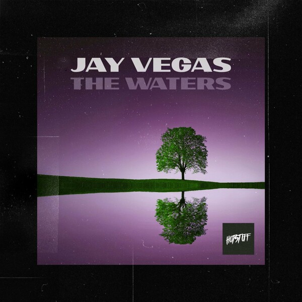 Jay Vegas - The Waters / Hot Stuff