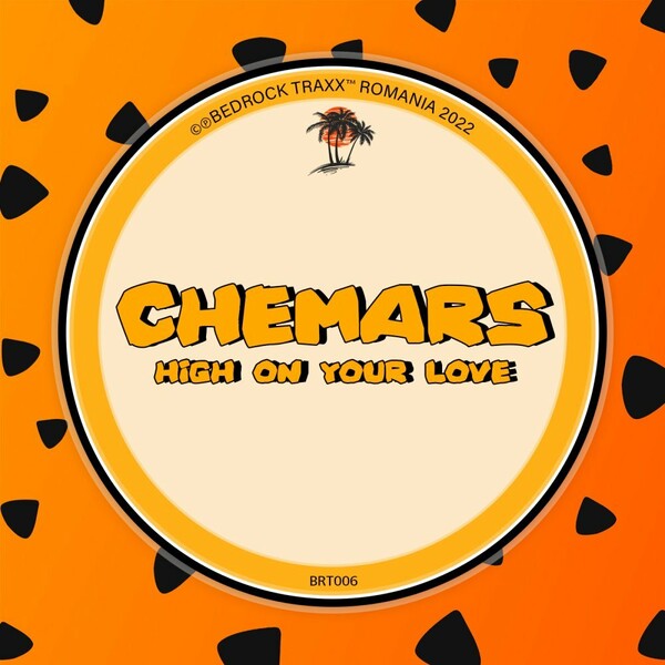 Chemars - High On Your Love / Bedrock Traxx