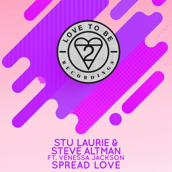 Stu Laurie, Steve Altman, Venessa Jackson - Spread Love / Love To Be Recordings