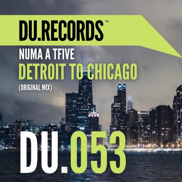 NUMA A TFIVE - Detroit To Chicago / DU.Records