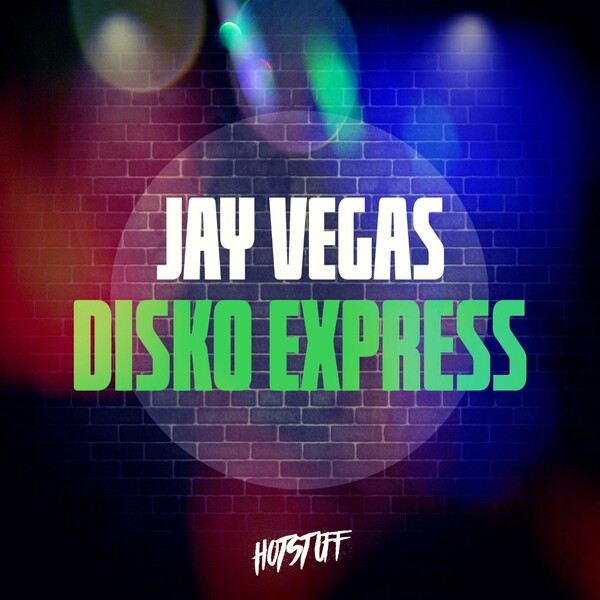 Jay Vegas - Disko Express / Hot Stuff