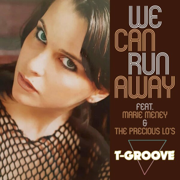 T-Groove - We Can Run Away feat. Marie Meney & The Precious Lo's / LAD Publishing & Records