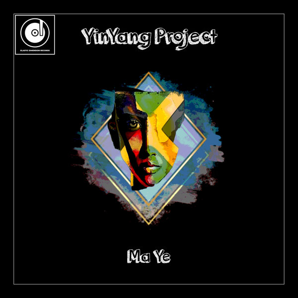 YinYang Project - Ma Ye / Elastic Dimension Records