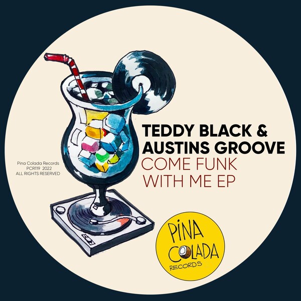 Teddy Black & Austins Groove - Come Funk With Me EP / Pina Colada Records