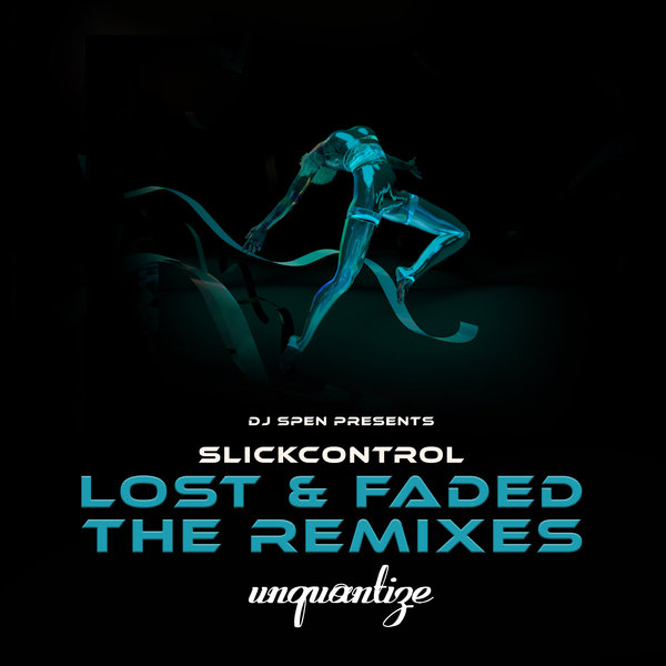 slickcontrol, Chiqo Casidi & MicFreak - Lost & Faded (The Remixes) / unquantize