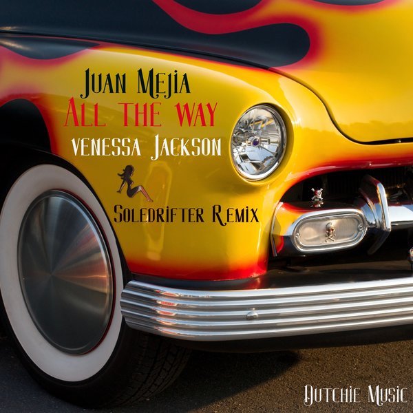 Juan Mejia feat. Venessa Jackson - All The Way / Dutchie Music