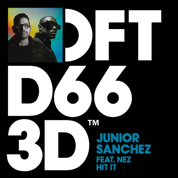 Junior Sanchez feat. NEZ - Hit It / Defected