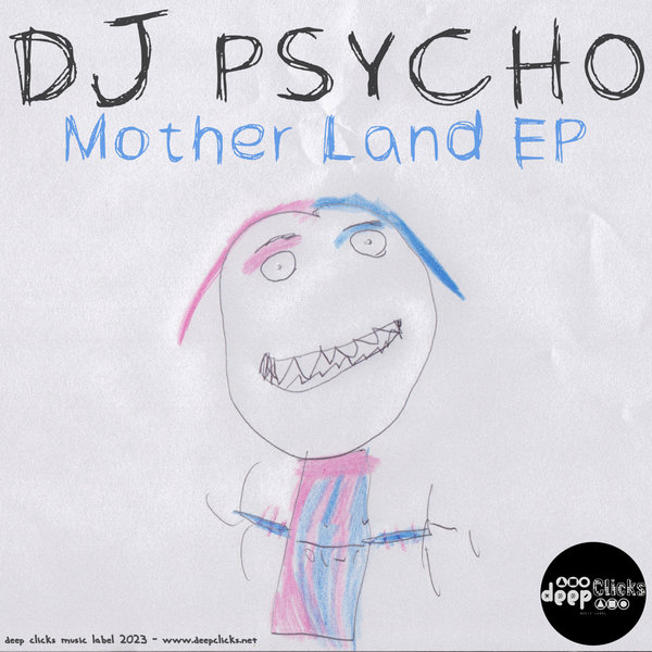 DJ Psycho - Mother Land / Deep Clicks