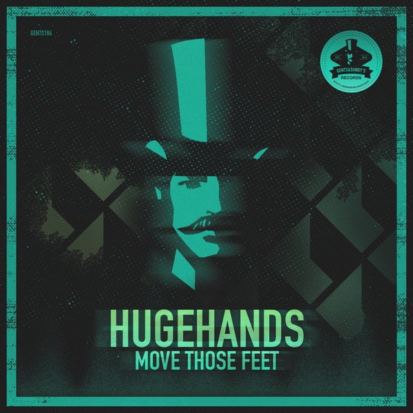 HUGEhands - Move Those Feet / Gents & Dandy's