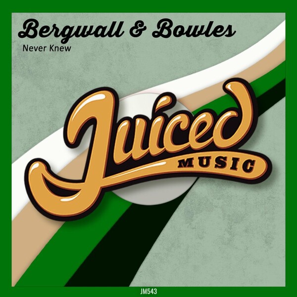Bergwall - Never Knew / Juiced Music