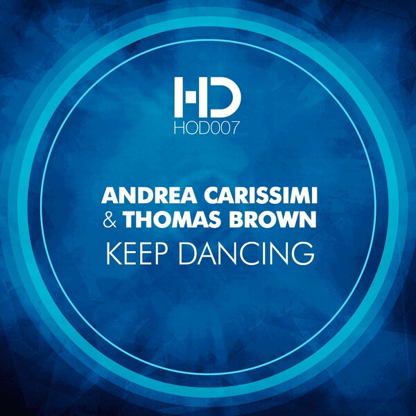 Andrea Carissimi & Thomas Brown - Keep Dancing / House Deluxe Recordings