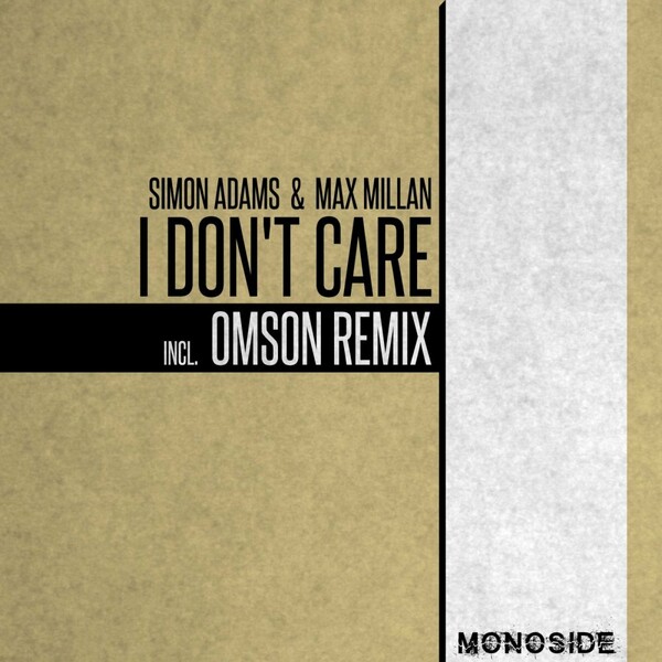 Simon Adams & Max Millan - I Don't Care / MONOSIDE