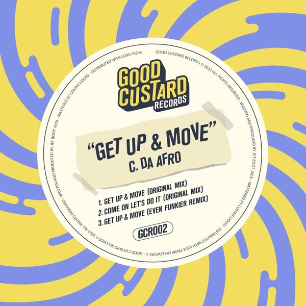 C. Da Afro - Get Up & Move / Good Custard