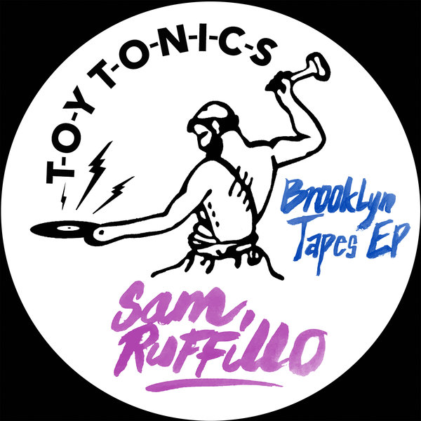 Sam Ruffillo - Brooklyn Tapes EP / Toy Tonics