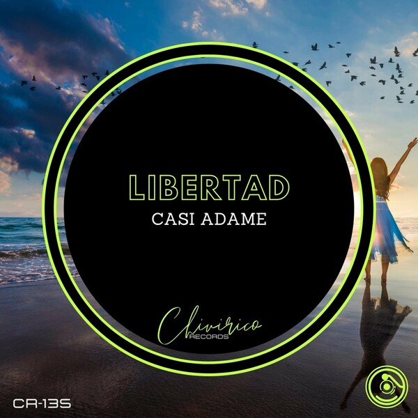 Casi Adame - Libertad / Chivirico Records
