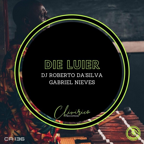 Dj Roberto Da'Silva & Gabriel Nieves - Die Luier / Chivirico Records