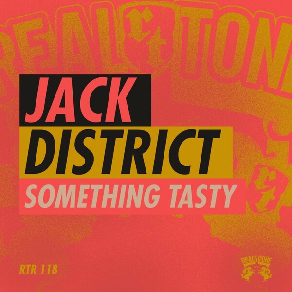 Jack District - Something Tasty / Real Tone Records