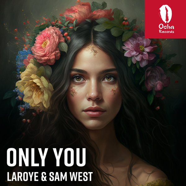 Laroye & Sam West - Only You / Ocha Records