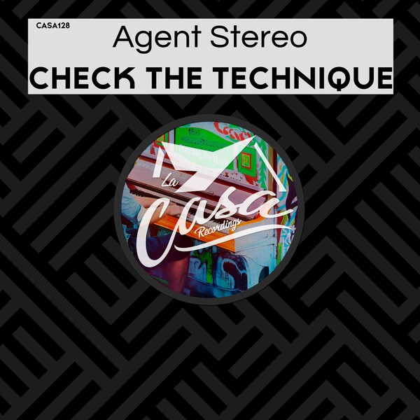 Agent Stereo - Check the Technique / La Casa Recordings