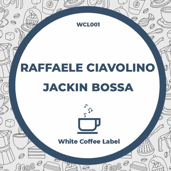 Raffaele Ciavolino - Jackin Bossa / White Coffee Label
