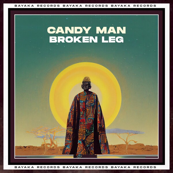 Candy Man - Broken Leg / Bayaka Records