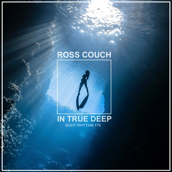 Ross Couch - In True Deep / Body Rhythm Records
