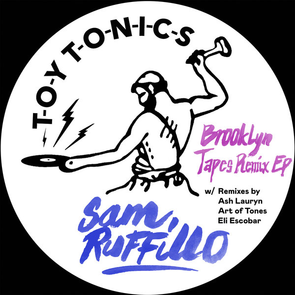 Sam Ruffillo - Don't Think Twice / Toy Tonics