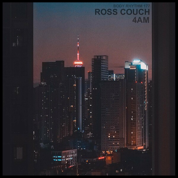 Ross Couch - 4AM / Body Rhythm Records