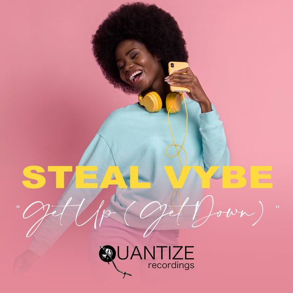 Steal Vybe - Get Up (Get Down) / Quantize Recordings