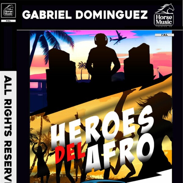 Gabriel Dominguez - Heroes del Afro / Horsemusic Records VE