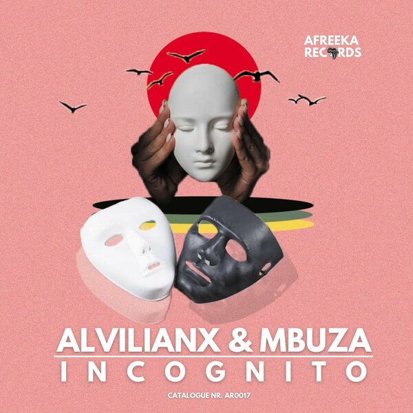 Alvilianx & Mbuza - Incognito / Afreeka Records