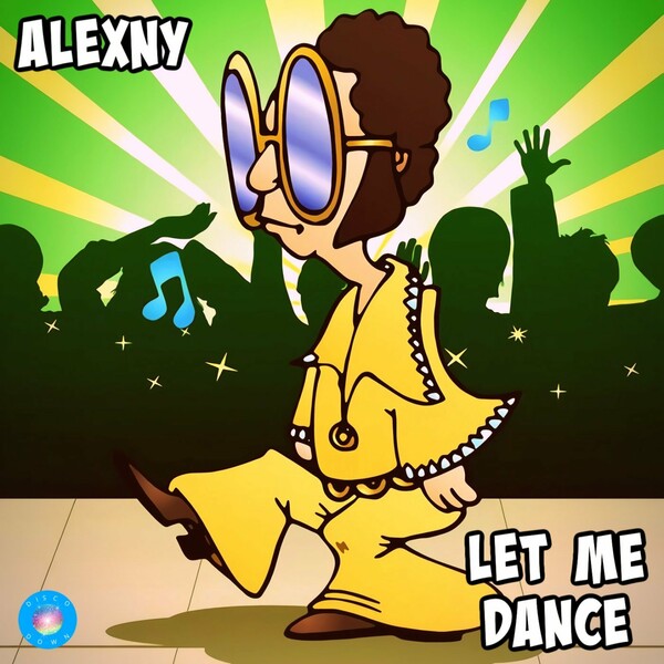 Alexny - Let Me Dance / Disco Down