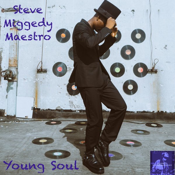 Steve Miggedy Maestro - Young Soul / Miggedy Entertainment