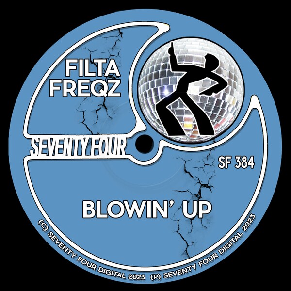 Filta Freqz - Blowin' Up / Seventy Four Digital