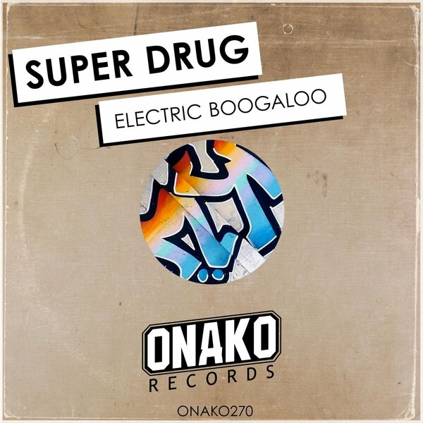 Super Drug - Electric Boogaloo / Onako Records