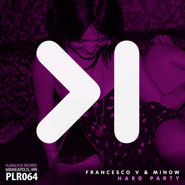 Francesco V & Minow - Hard Party / Pluralistic Records