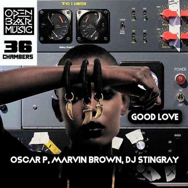 Oscar P, Marvin Brown, DJ Stingray - Good Love / Open Bar Music