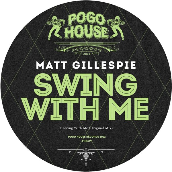 Matt Gillespie - Swing With Me / Pogo House Records
