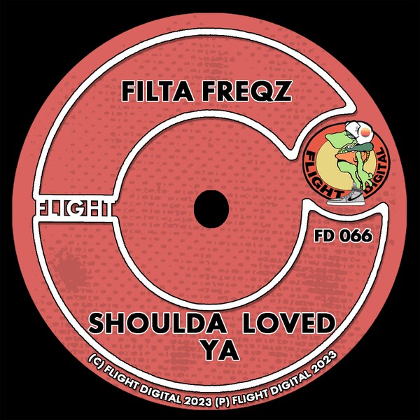 Filta Freqz - Shoulda Loved Ya / Flight Digital