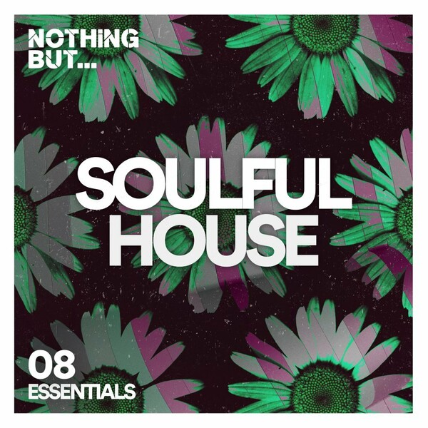 VA - Nothing But... Soulful House Essentials, Vol. 08 / Nothing But