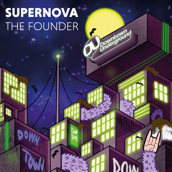Supernova - The Founder / Downtown Underground