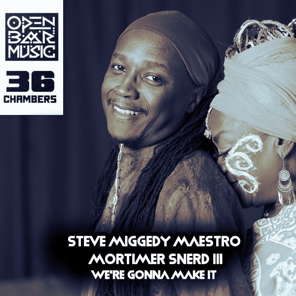 Steve Miggedy Maestro, Mortimer Snerd III - Were Gonna Make It / Open Bar Music