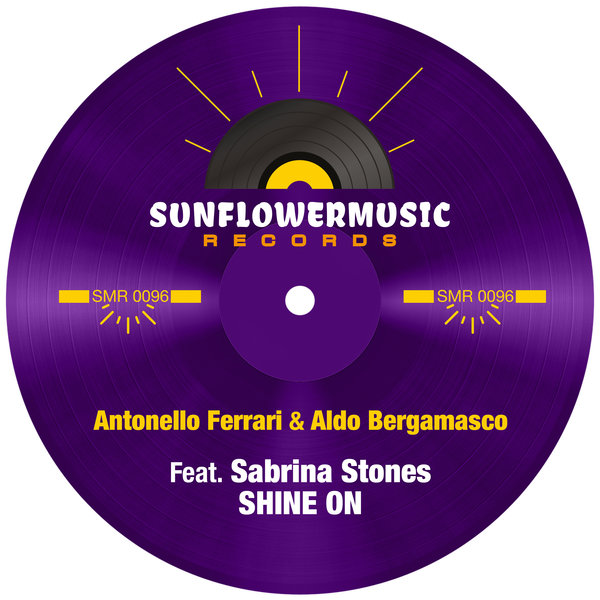 Antonello Ferrari & Aldo Bergamasco feat. Sabrina Stones - Shine On / Sunflowermusic Records